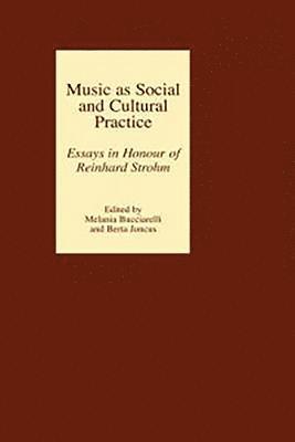 Melania Bucciarelli, Berta Joncus - Music as Social and Cultural Practice, Inbunden