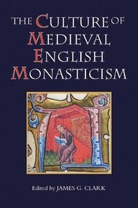 bokomslag The Culture of Medieval English Monasticism