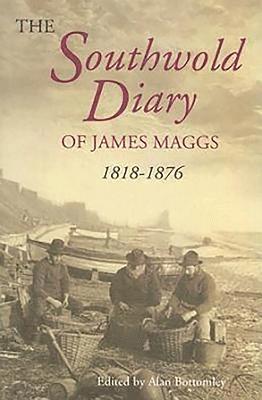 The Southwold Diary of James Maggs, 1818-1876 1