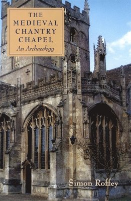bokomslag The Medieval Chantry Chapel