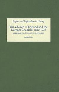 bokomslag The Church of England and the Durham Coalfield, 1810-1926
