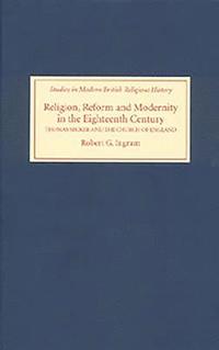 bokomslag Religion, Reform and Modernity in the Eighteenth Century