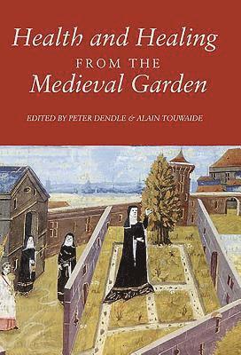 Health and Healing from the Medieval Garden 1