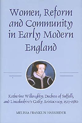 Women, Reform and Community in Early Modern England 1