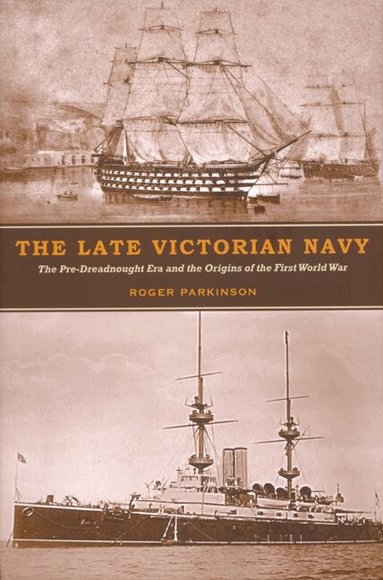 Roger Parkinson - Late Victorian Navy, Inbunden