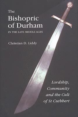 The Bishopric of Durham in the Late Middle Ages 1