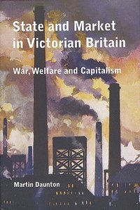 bokomslag State and Market in Victorian Britain