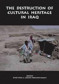bokomslag The Destruction of Cultural Heritage in Iraq: 1