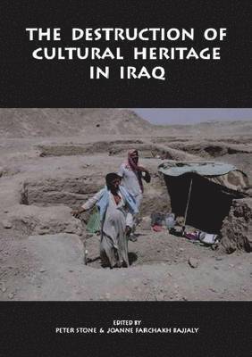 The Destruction of Cultural Heritage in Iraq: 1 1