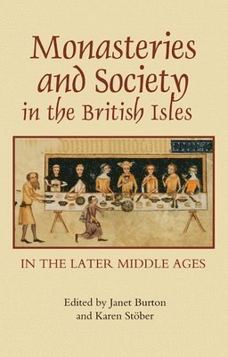 bokomslag Monasteries and Society in the British Isles in the Later Middle Ages