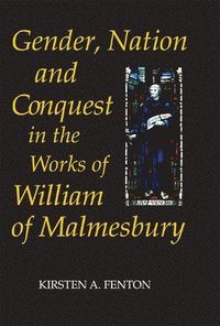 bokomslag Gender, Nation and Conquest in the Works of William of Malmesbury