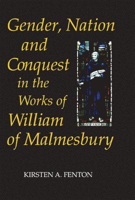 bokomslag Gender, Nation and Conquest in the Works of William of Malmesbury