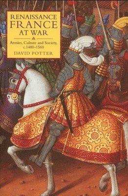 bokomslag Renaissance France at War