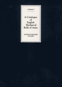 bokomslag A Catalogue of English Mediaeval Rolls of Arms
