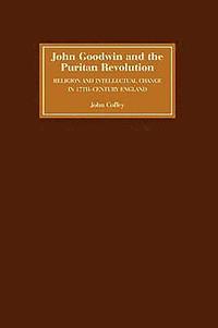 bokomslag John Goodwin and the Puritan Revolution