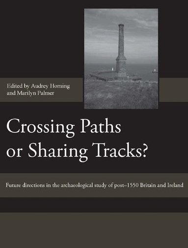 Audrey Horning, Marilyn Palmer - Crossing Paths or Sharing Tracks?, Inbunden