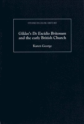 Karen George - Gildas's De Excidio Britonum and the early British Church, Inbunden
