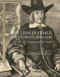bokomslag William Dugdale, Historian, 1605-1686