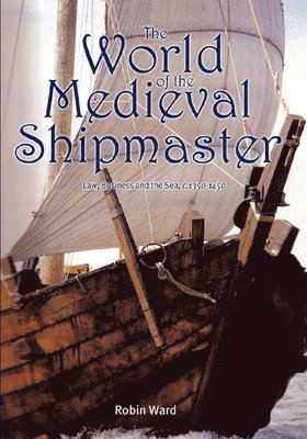 The World of the Medieval Shipmaster 1