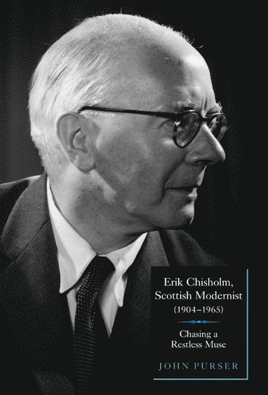 bokomslag Erik Chisholm, Scottish Modernist (1904-1965)