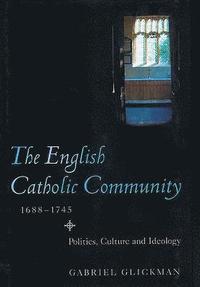 bokomslag The English Catholic Community, 1688-1745: 7