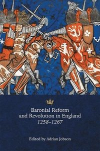 bokomslag Baronial Reform and Revolution in England, 1258-1267