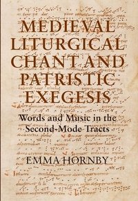 bokomslag Medieval Liturgical Chant and Patristic Exegesis