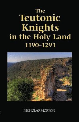 bokomslag Teutonic Knights in the Holy Land, 1190-1291