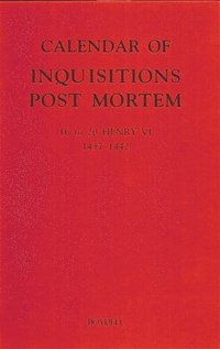 bokomslag Calendar of Inquisitions Post Mortem and other Analogous Documents preserved in the Public Record Office XXV: 16-20 Henry VI (1437-1442)