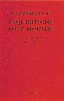 Calendar of Inquisitions Post Mortem and other Analogous Documents preserved in the Public Record Office XXV: 16-20 Henry VI (1437-1442) 1