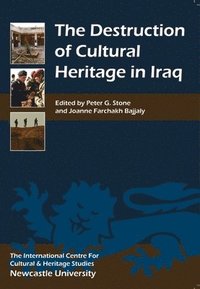 bokomslag The Destruction of Cultural Heritage in Iraq