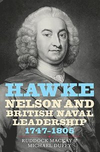 bokomslag Hawke, Nelson and British Naval Leadership, 1747-1805