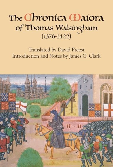 James G. Clark - Chronica Maiora of Thomas Walsingham (1376-1422), Häftad