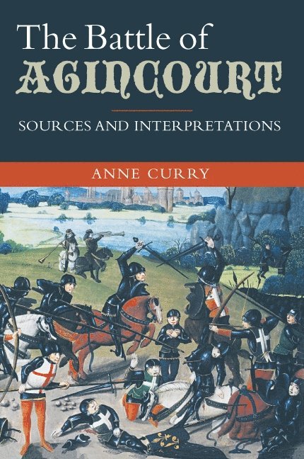 Anne Curry - Battle of Agincourt: Sources and Interpretations, Häftad