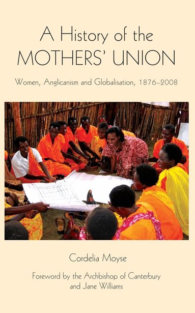 Cordelia Moyse - History of the Mothers' Union, Inbunden