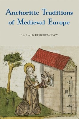 bokomslag Anchoritic Traditions of Medieval Europe