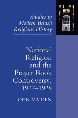 bokomslag National Religion and the Prayer Book Controversy, 1927-1928