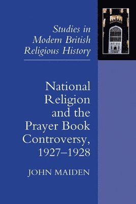 National Religion and the Prayer Book Controversy, 1927-1928 1