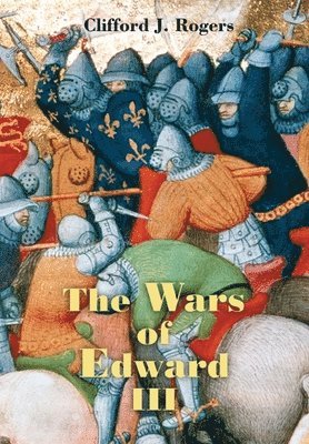 Clifford J. Rogers, Clifford J. (Customer) Rogers, Clifford J Rogers - Wars of Edward III, Häftad