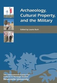 bokomslag Archaeology, Cultural Property, and the Military