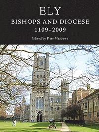 bokomslag Ely: Bishops and Diocese, 1109-2009