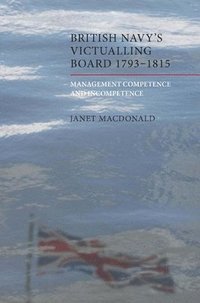 bokomslag The British Navy's Victualling Board, 1793-1815