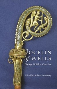 bokomslag Jocelin of Wells: Bishop, Builder, Courtier