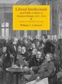 bokomslag Liberal Intellectuals and Public Culture in Modern Britain, 1815-1914