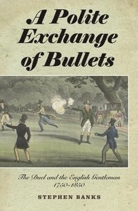 bokomslag A Polite Exchange of Bullets