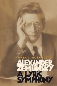 bokomslag Alexander Zemlinsky: A Lyric Symphony
