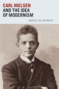 bokomslag Carl Nielsen and the Idea of Modernism