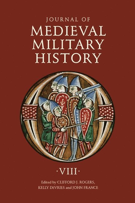 Clifford J. Rogers, Kelly DeVries, John France, Clifford J. (Customer) Rogers, Kelly (Customer) DeVries, John (Customer) France, Clifford J Rogers, Kelly Devries - Journal of Medieval Military History, Inbunden