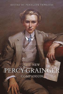 bokomslag The New Percy Grainger Companion