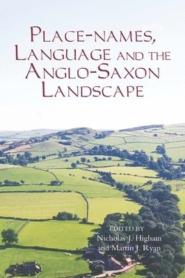 Place-names, Language and the Anglo-Saxon Landscape 1